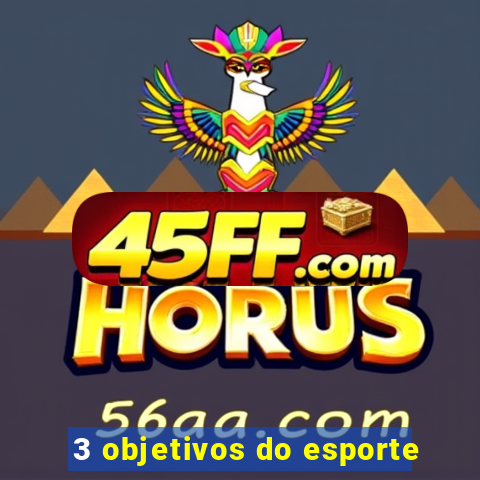 3 objetivos do esporte